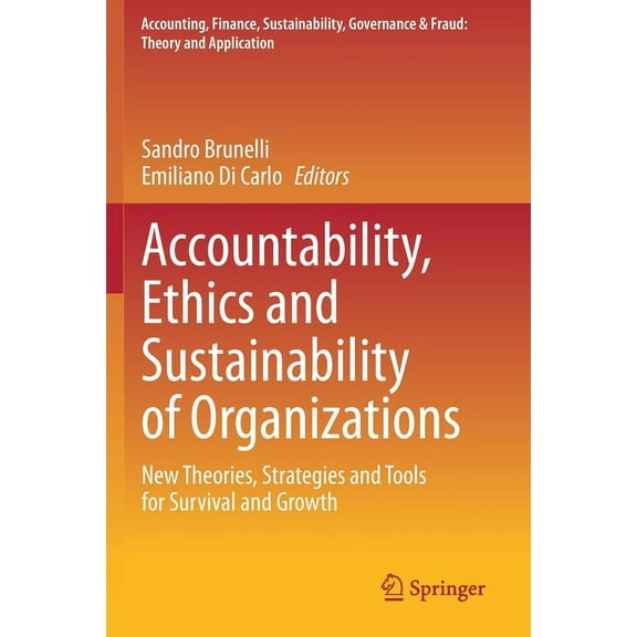 Accounting, Finance, Sustainability, Gov Accountability, Ethics and Sustainability of Organizations: New Theories, Strategies and Tools for Survival and Growth, (Paperback)