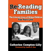 Re-Reading Families : The Literate Lives of Urban Children, Four Years Later, Used [Paperback]