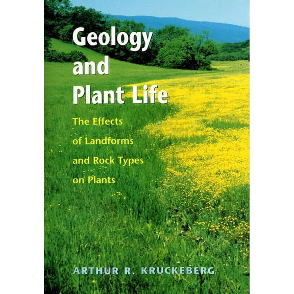 Geology and Plant Life: The Effects of Landforms and Rock Types on Plants, (Paperback)