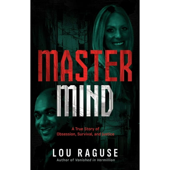 MasterMind: A True Story of Obsession, Survival, and Justice, (Paperback)