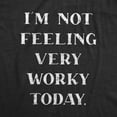 thumbnail image 2 of Mens Im Not Feeling Very Worky Today T Shirt Funny Lazy Tee (Heather Black) - L, 2 of 3