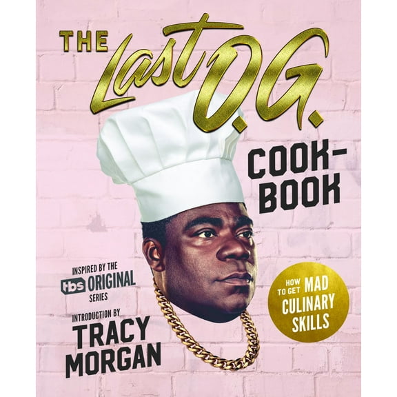 The Last O. G. Cookbook: How to Get Mad Culinary Skills (Hardcover)