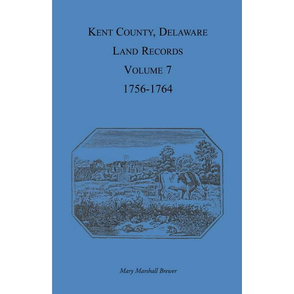 Kent County, Delaware, Land Records : 1756-1764