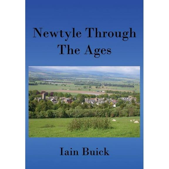 Newtyle Through The Ages: Colour Edition, (Paperback)
