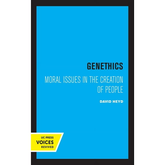 Genethics: Moral Issues in the Creation of People, (Hardcover)