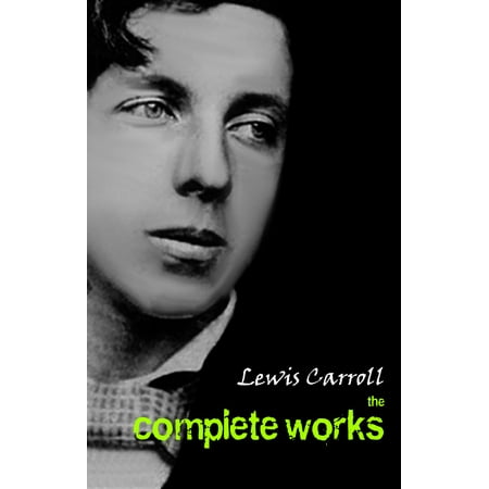 Lewis Carroll: The Complete Works - eBook