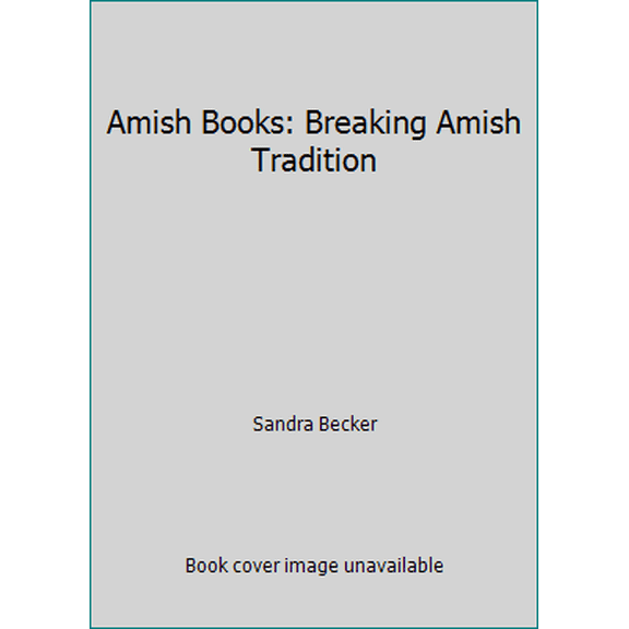Pre-Owned Amish Books: Breaking Amish Tradition (Paperback) 1541084667 9781541084667