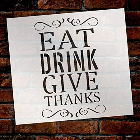 Eat Drink Give Thanks Holiday Thanksgiving Stencil by StudioR12 | Wood Signs | Word Art Reusable | Family Dining Room | Painting Chalk Mixed Media Multi-Media | DIY Home - Choose Size (12