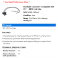 thumbnail image 2 of Headlight Connector - Compatible with 2011 - 2014 Ford Edge 2012 2013, 2 of 2