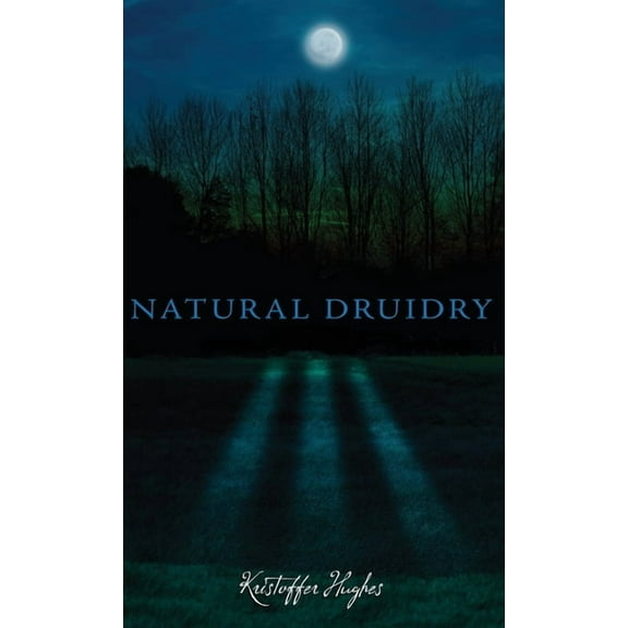 Natural Druidry, (Hardcover)