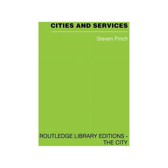 Cities and Services: The Geography of Collective Consumption, (Paperback)
