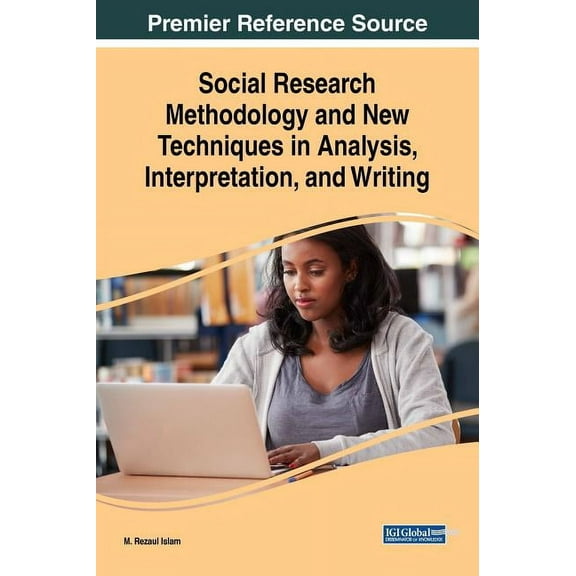 Social Research Methodology and New Techniques in Analysis, Interpretation, and Writing (Hardcover)