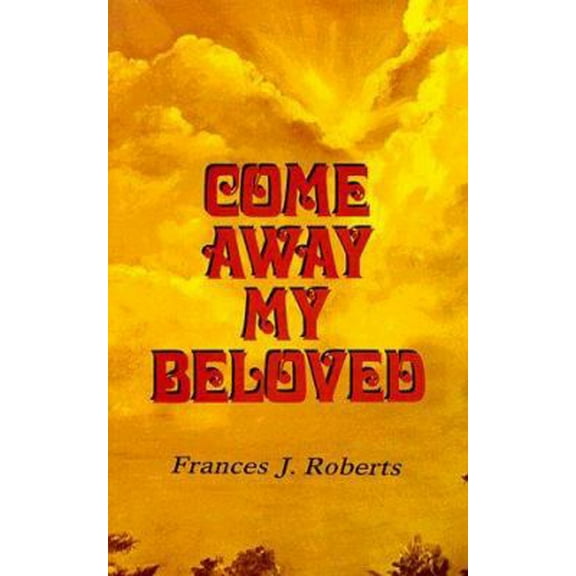 Pre-Owned Come Away My Beloved (Paperback) 0932814026 9780932814029