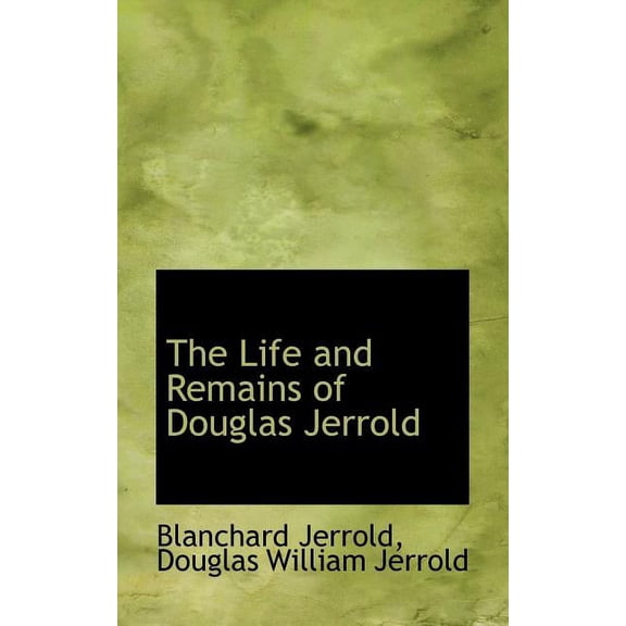 The Life and Remains of Douglas Jerrold (Paperback)