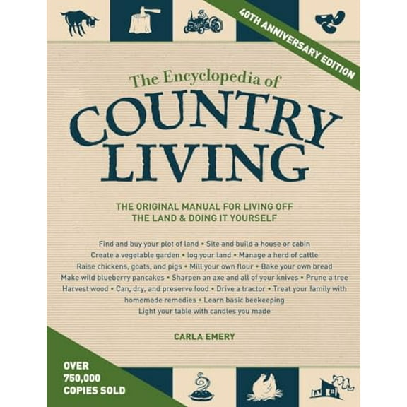 Pre-Owned The Encyclopedia of Country Living, 40th Anniversary Edition: The Original Manual for Living Off the Land & Doing It Yourself (Paperback) 1570618402 9781570618406
