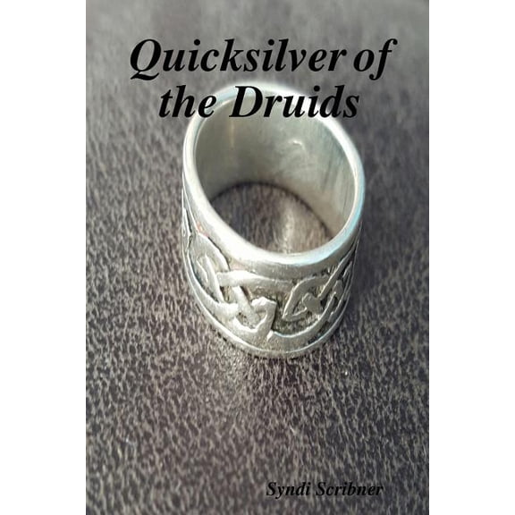 Quicksilver of the Druids, (Paperback)