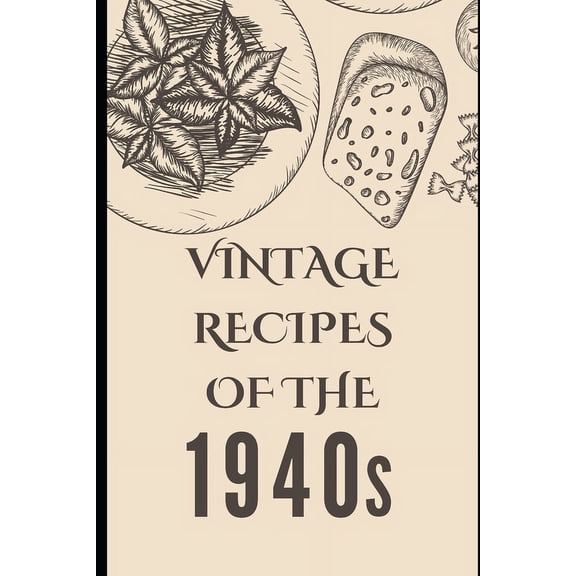 Vintage Recipes of the 1940s, (Paperback)