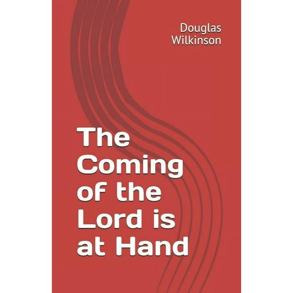 The Coming of the Lord Is at Hand (Paperback)