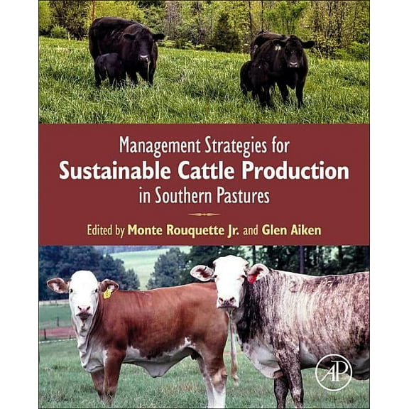 Management Strategies for Sustainable Cattle Production in Southern Pastures, (Paperback)