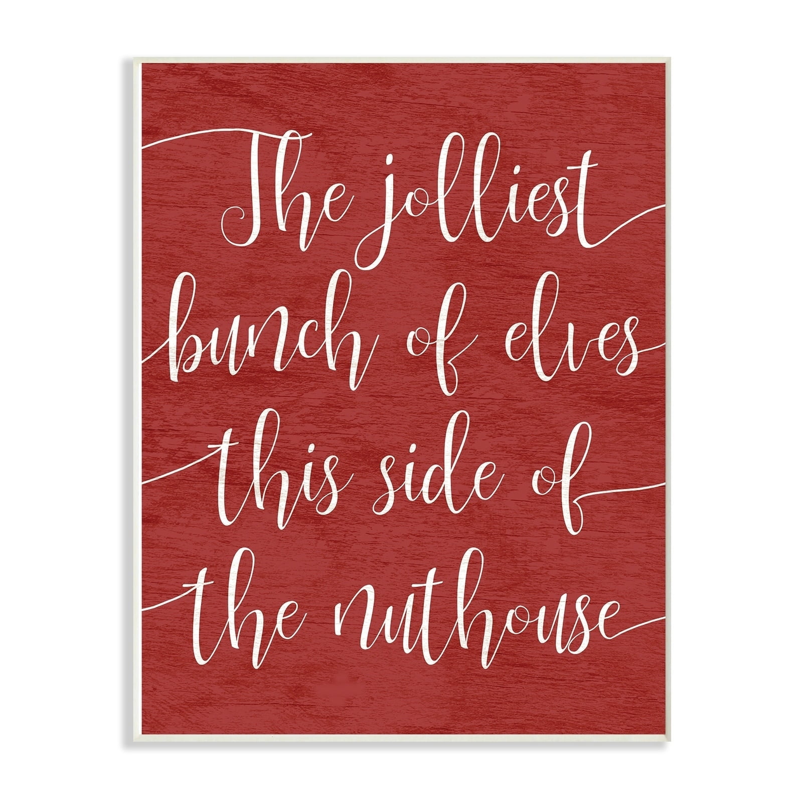 The Stupell Home Decor Collection Holiday Minimal Rustic The Jolliest Bunch Of Elves Red Typography Oversized Wall Plaque Art, 12.5 x 0.5 x 18.5