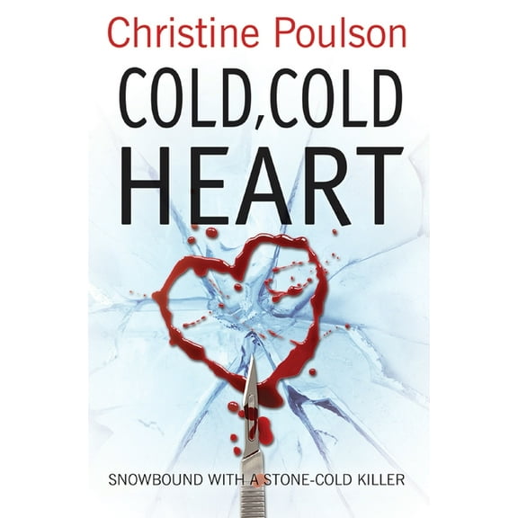Cold, Cold Heart: Snowbound with a Stone-Cold Killer, (Paperback)