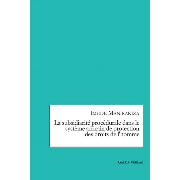 La subsidiarité procédurale dans le système africain de protectiondes droits de l'homme, (Paperback)