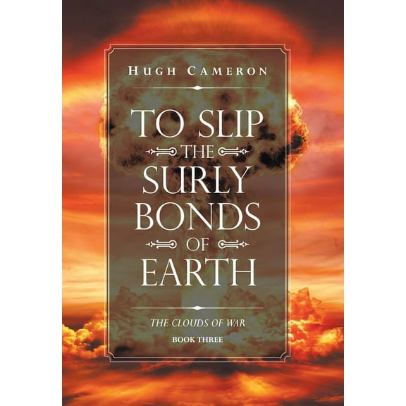 To Slip the Surly Bonds of Earth : Book Three. the Clouds of War (Hardcover)