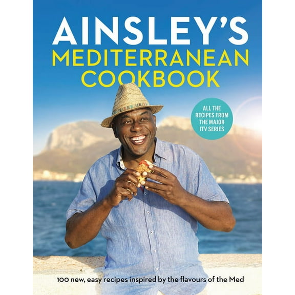 Ainsley’s Mediterranean Cookbook (Hardcover)