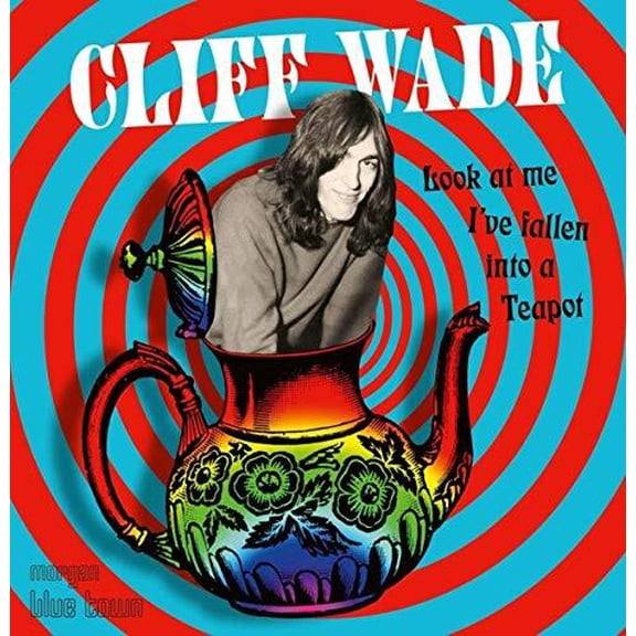 Cliff Wade - Look At Me, I've Fallen Into A Teapot - Music & Performance - CD