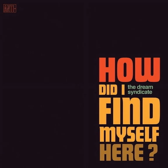 The Dream Syndicate - How Did I Find Myself Here - Music & Performance - Vinyl
