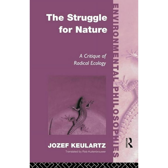 Environmental Philosophies The Struggle For Nature: A Critique of Environmental Philosophy, (Paperback)