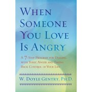 Pre-Owned When Someone You Love Is Angry: A 7-Step Program for Dealing with Toxic Anger and Taking (Paperback 9780425198117) by W Doyle Gentry