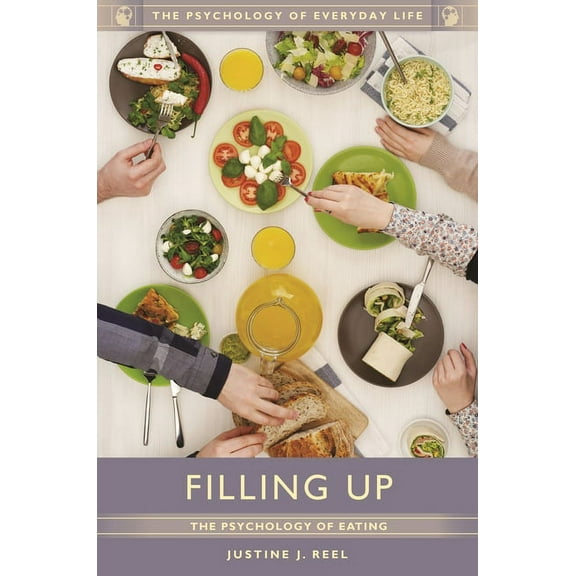 Psychology of Everyday Life Filling Up: The Psychology of Eating, (Hardcover)