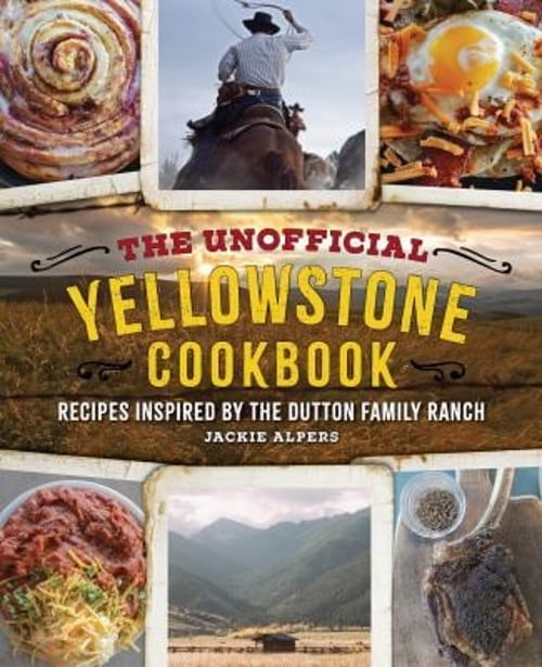 Pre-Owned The Unofficial Yellowstone Cookbook: Recipes Inspired by the Dutton Family Ranch (Hardcover) 1956403205 9781956403206