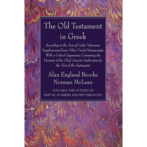 The Old Testament in Greek, Volume I The Octateuch, Part III Numbers and Deuteronomy (Hardcover)