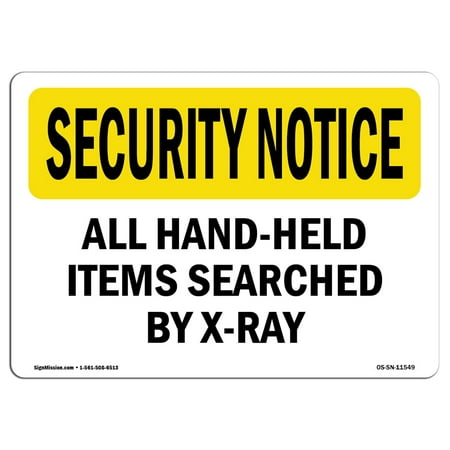 Handheld Rally Sign (OSHA SECURITY NOTICE Sign - Hand-Held Items Searched By X-Ray | Choose from: Aluminum, Rigid Plastic or Vinyl Label Decal | Protect Your Business, Work Site, Warehouse & Shop)