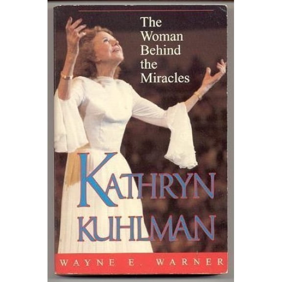 Pre-Owned Kathryn Kuhlman: The Woman Behind the Miracles Paperback