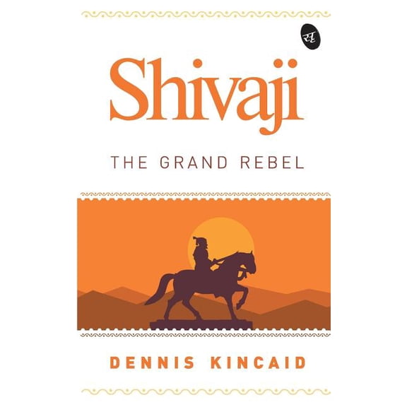 Shivaji: The Grand Rebel, (Paperback)