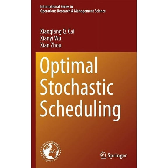 International Operations Research & Mana Optimal Stochastic Scheduling, Book 207, (Hardcover)