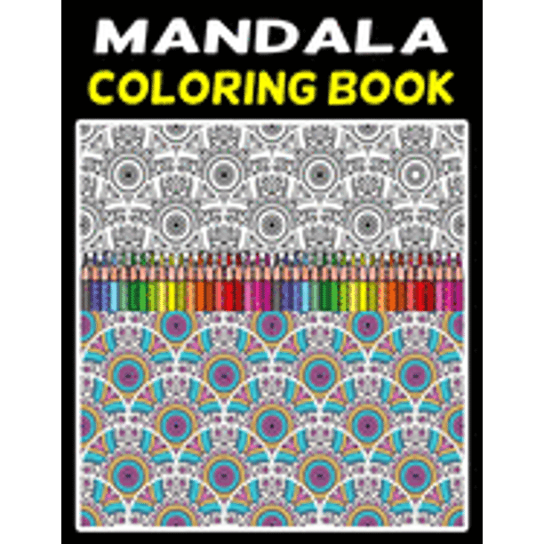 Download Mandala Coloring Book For Adult Relaxation Coloring Pages For Meditation And Happiness World S Most Beautiful Mandalas For Stress Relief 24 Amazing Patterns With Fun Easy Paperback Walmart Com Walmart Com