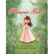 Wedding Flower Girl Coloring Book. Kids Coloring Book with Brides, Grooms, Flowers, Cakes.: Wedding Day Romantic Scenes., (Paperback)