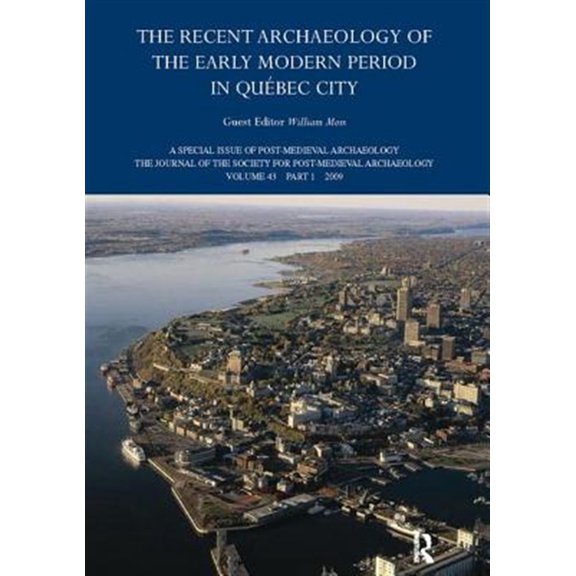 Pre-Owned The Recent Archaeology of the Early Modern Period in Quebec City: 2009, (Paperback)