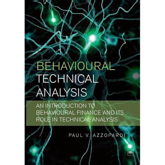 Pre-Owned Behavioural Technical Analysis : An introduction to behavioural finance and its role in technical analysis (Paperback)