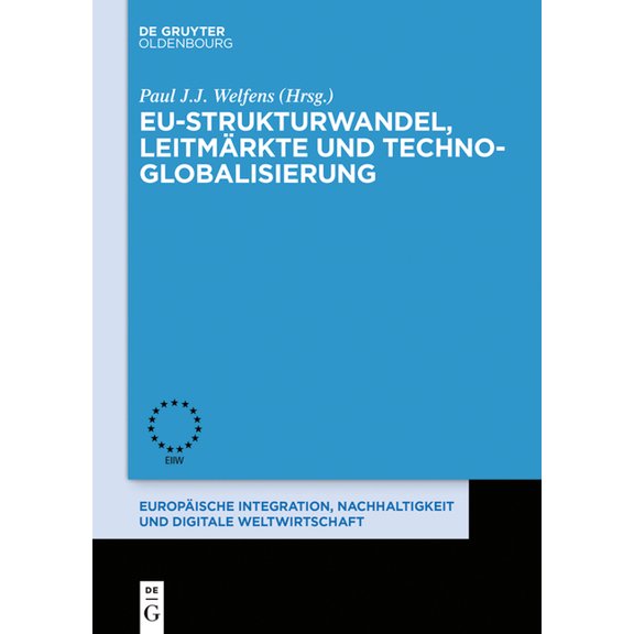Europäische Integration, Nachhaltigkeit Eu-Strukturwandel, Leitmärkte Und Techno-Globalisierung, Book 11, (Hardcover)