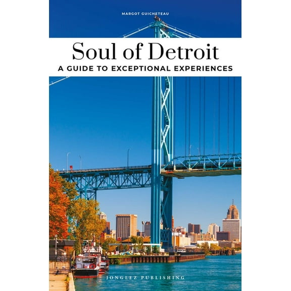 Soul of Detroit - Guide to the Best Experiences, (Paperback)