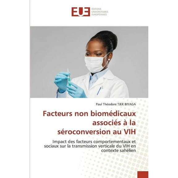 Facteurs non biomédicaux associés àla séroconversion au VIH, (Paperback)
