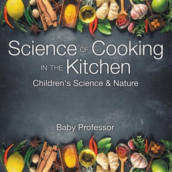 Science of Cooking in the Kitchen Children's Science & Nature (Paperback)