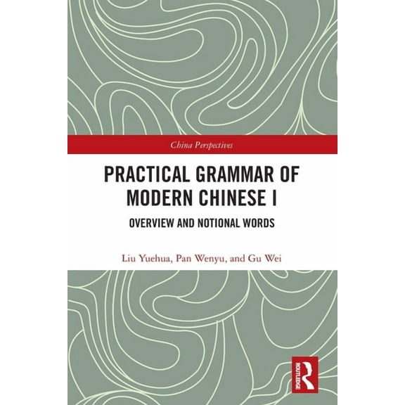 Chinese Linguistics Practical Grammar of Modern Chinese I: Overview and Notional Words, (Paperback)