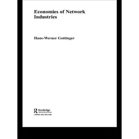 Routledge Studies in Business Organizati Economies of Network Industries, (Paperback)