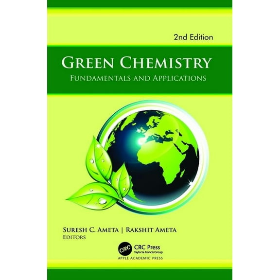 Green Chemistry, 2nd Edition: Fundamentals and Applications, (Hardcover)